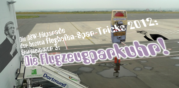 Die DSW Hitparade der besten Flughafen-Spar-Tricks 2012 - Startnummer 3: Die Flugzeugparkuhr!